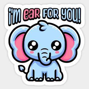 I'm Ear For You! Cute Elephant Pun Sticker